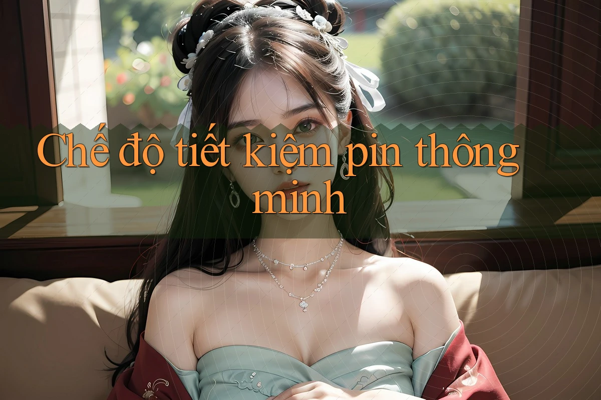 Chế độ tiết kiệm pin thông minh