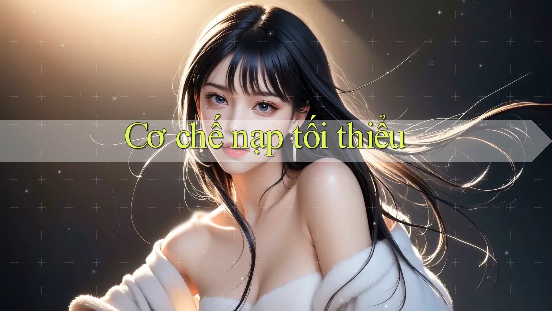 Cơ chế nạp tối thiểu