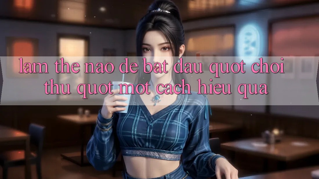 Làm Thế Nào Để Bắt Đầu " Chơi Thử" Một Cách Hiệu Quả? Làm Thế Nào Để Bắt Đầu " Chơi Thử" Một Cách Hiệu Quả?