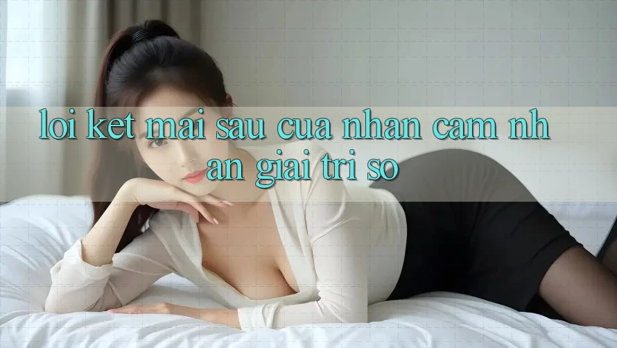 Lời Kết: Mai sau Của Nhận cảm nhận Giải Trí Số