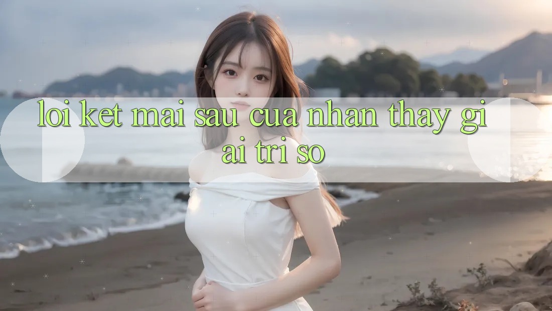 Lời Kết: Mai sau Của Nhận thấy Giải Trí Số Lời Kết: Mai sau Của Nhận thấy Giải Trí Số