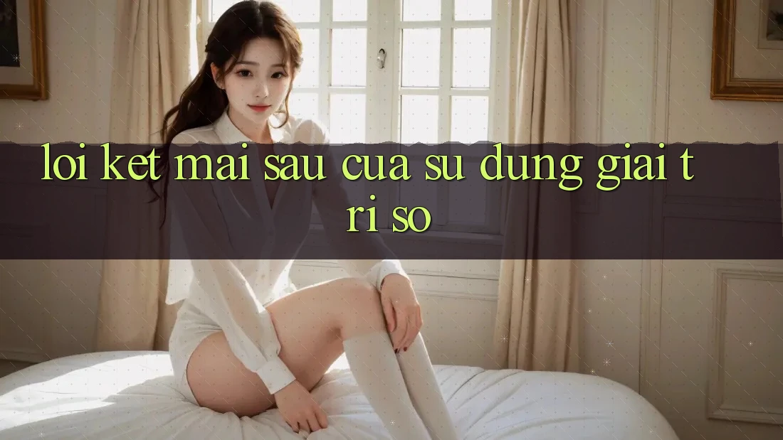 Lời Kết: Mai sau Của Sử dụng Giải Trí Số