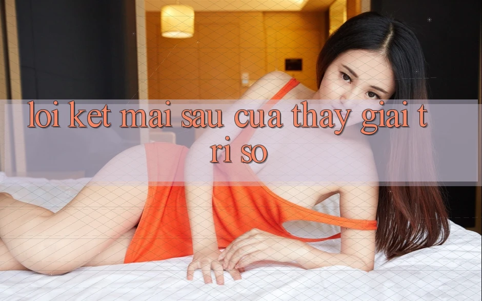 Lời Kết: Mai sau Của Thấy Giải Trí Số