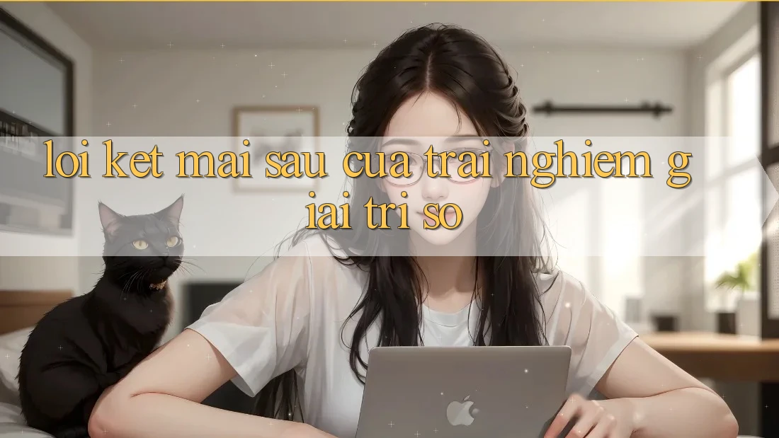 Lời Kết: Mai sau Của Trải Nghiệm Giải Trí Số