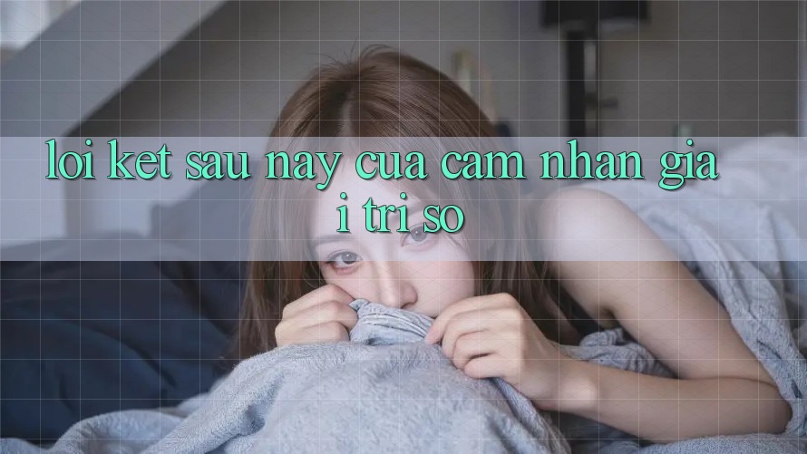 Lời Kết: Sau này Của Cảm nhận Giải Trí Số Lời Kết: Sau này Của Cảm nhận Giải Trí Số