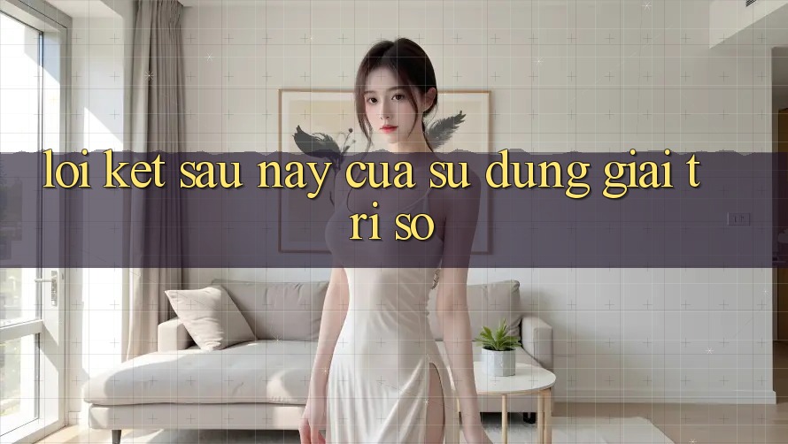 Lời Kết: Sau này Của Sử dụng Giải Trí Số