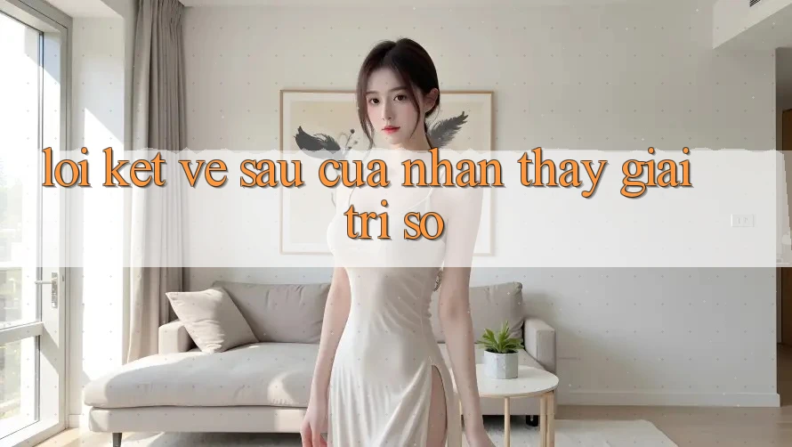 Lời Kết: Về sau Của Nhận thấy Giải Trí Số Lời Kết: Về sau Của Nhận thấy Giải Trí Số