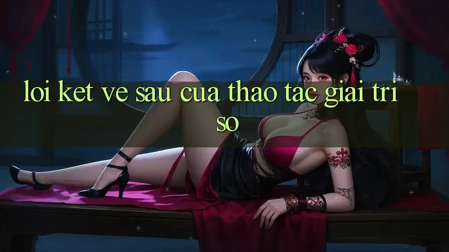 Lời Kết: Về sau Của Thao tác Giải Trí Số Lời Kết: Về sau Của Thao tác Giải Trí Số