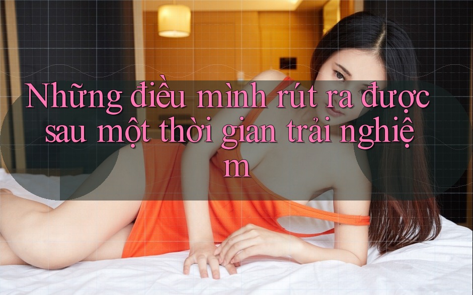 Những điều mình rút ra được sau một thời gian trải nghiệm