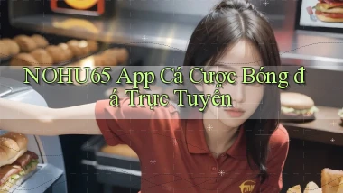 nohu65 app cá cược bóng đá trực tuyến