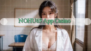 nohu65 app casino