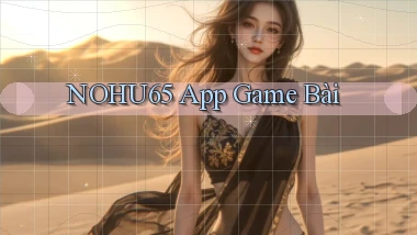 nohu65 app game bài