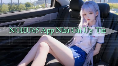 nohu65 app nhà cái uy tín