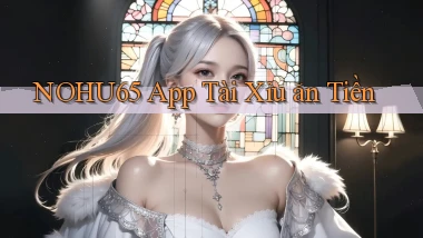 nohu65 app tài xỉu ăn tiền