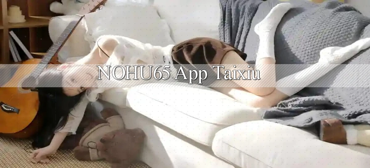 nohu65 app taixiu