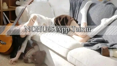 nohu65 app taixiu