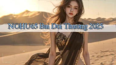 nohu65  bai doi thuong 2025