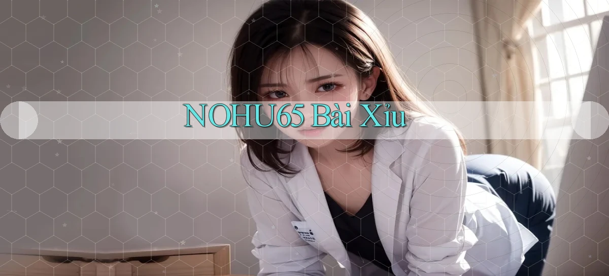 nohu65 bài xỉu