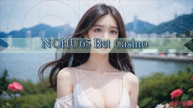 nohu65 bet casino