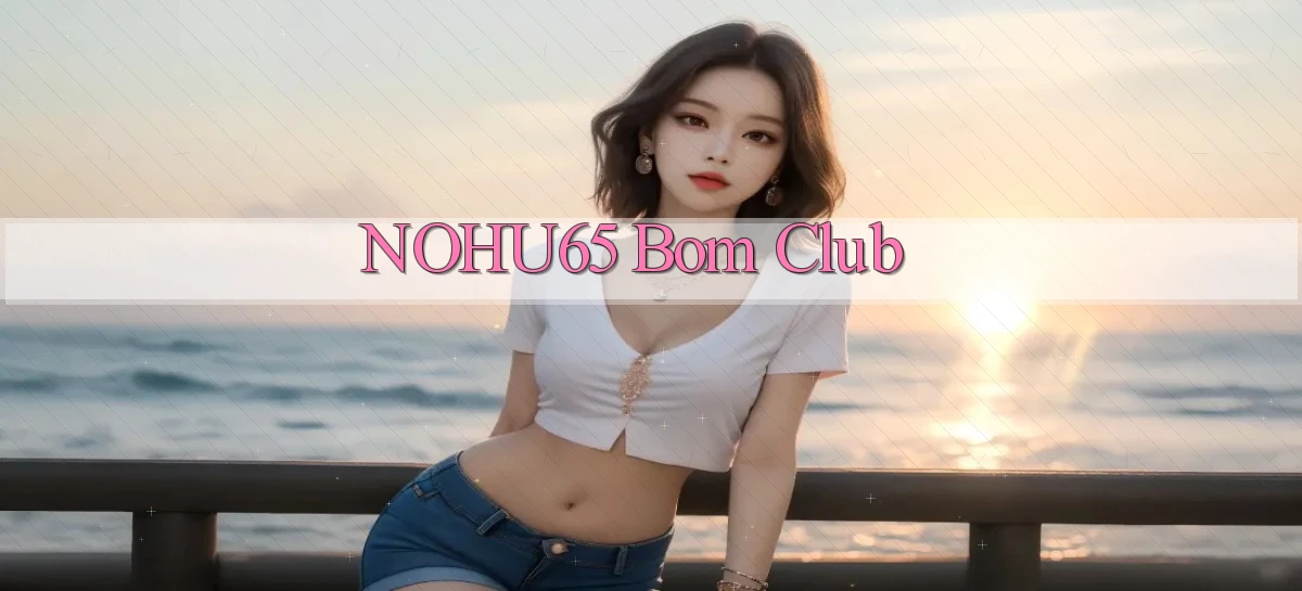 nohu65 bom club