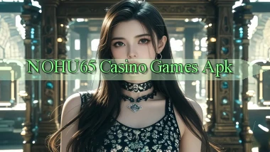 nohu65 casino games apk