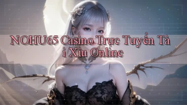 nohu65 casino trực tuyến tài xỉu online