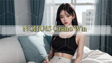 nohu65 casino win