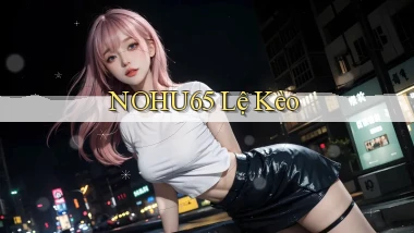 nohu65  lệ kèo