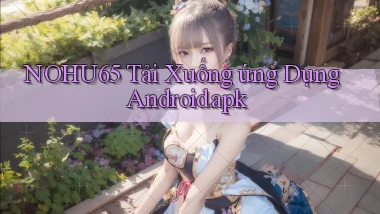 nohu65 Tải xuống ứng dụng Android.apk