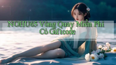 nohu65  vòng quay miễn phí có giftcode